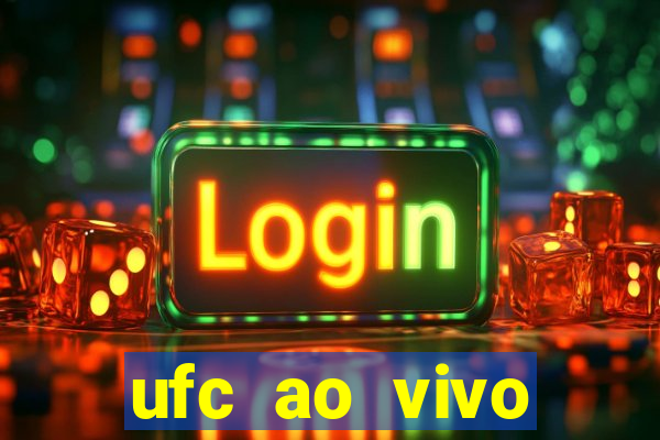 ufc ao vivo assistir online